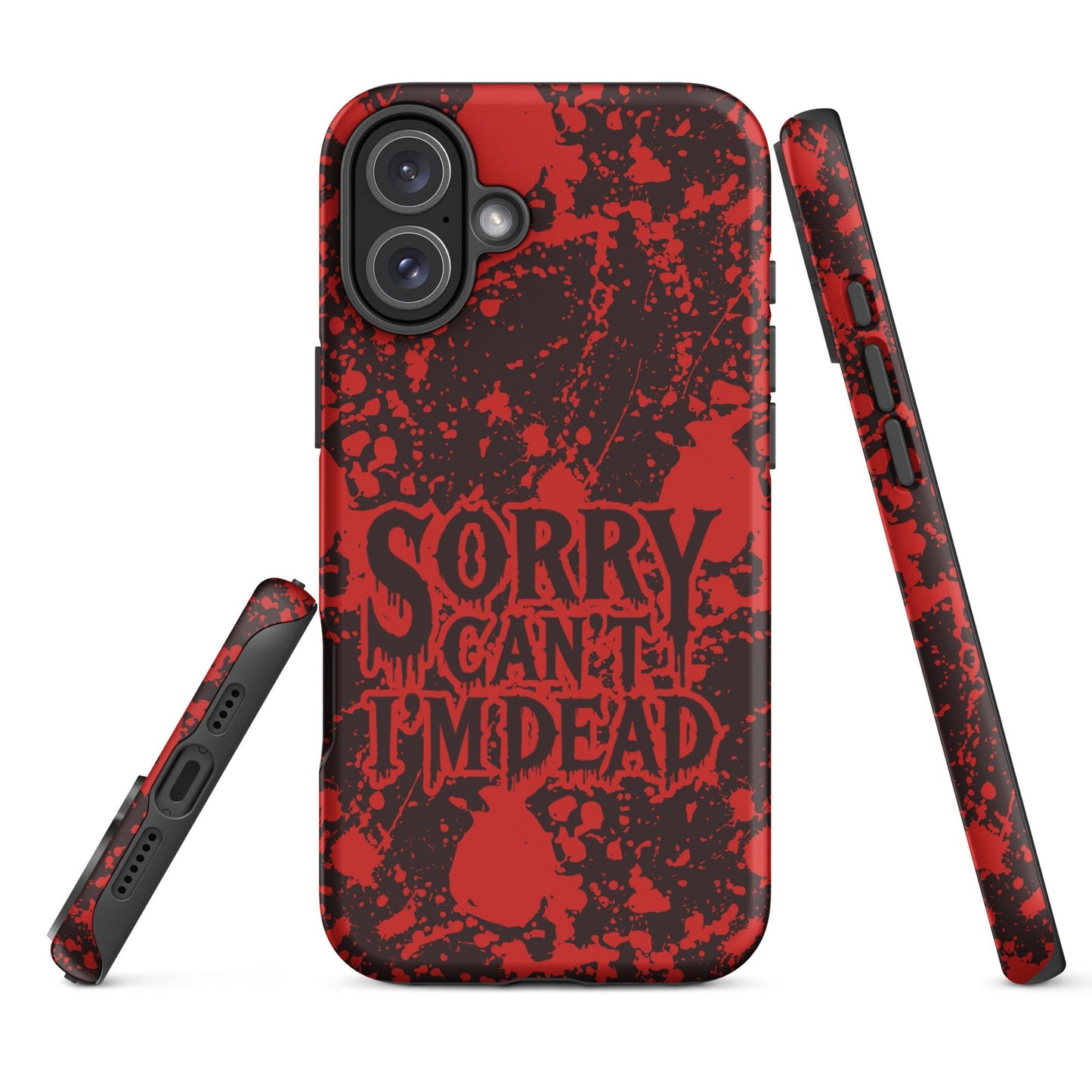 Sorry Can’t I’m Dead – Tough iPhone Case
