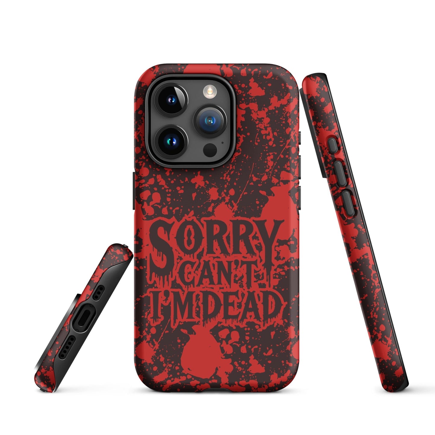 Sorry Can’t I’m Dead – Tough iPhone Case