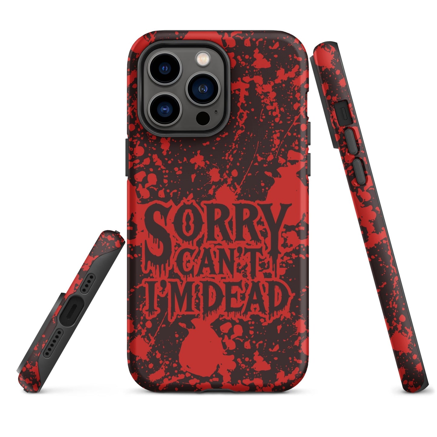 Sorry Can’t I’m Dead – Tough iPhone Case
