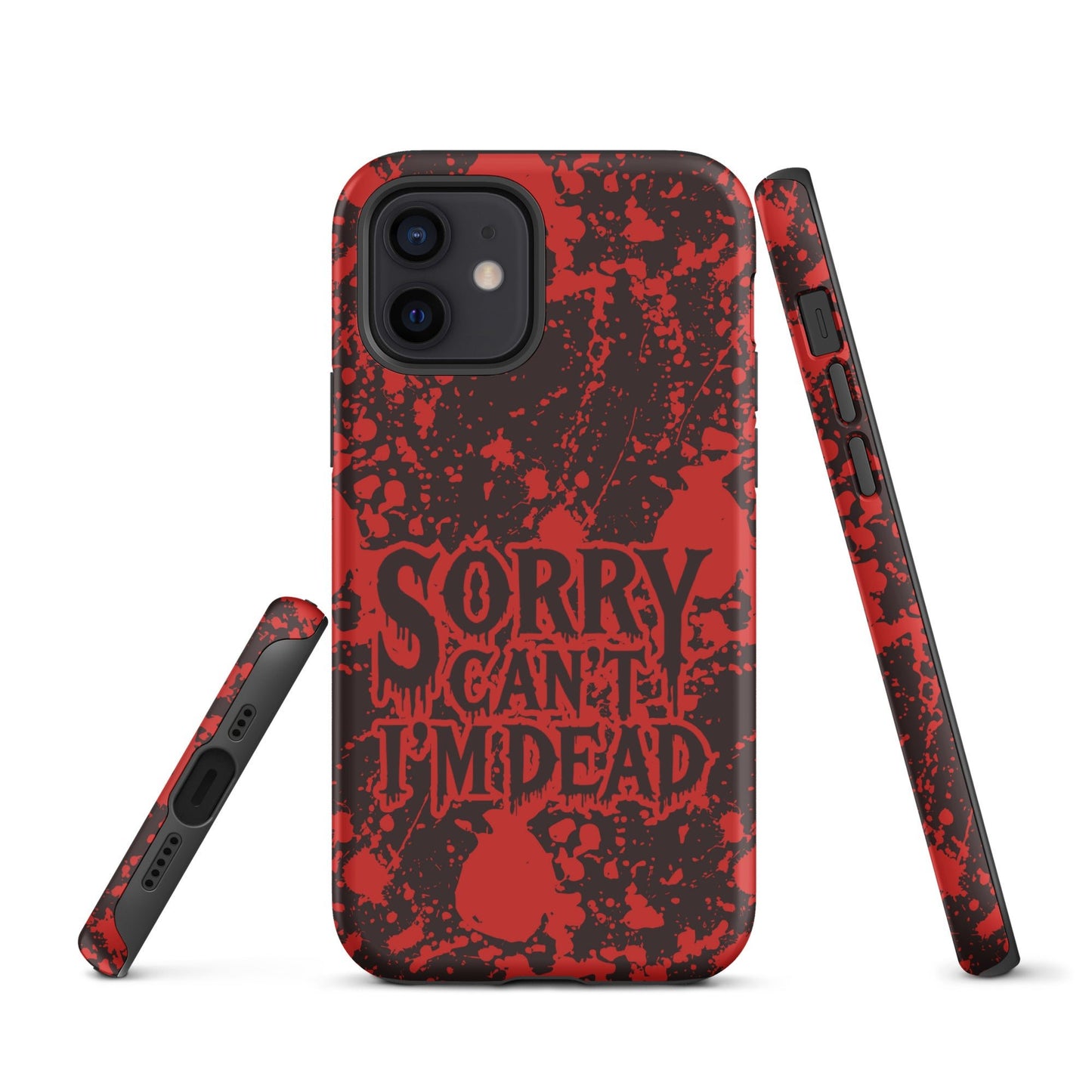 Sorry Can’t I’m Dead – Tough iPhone Case