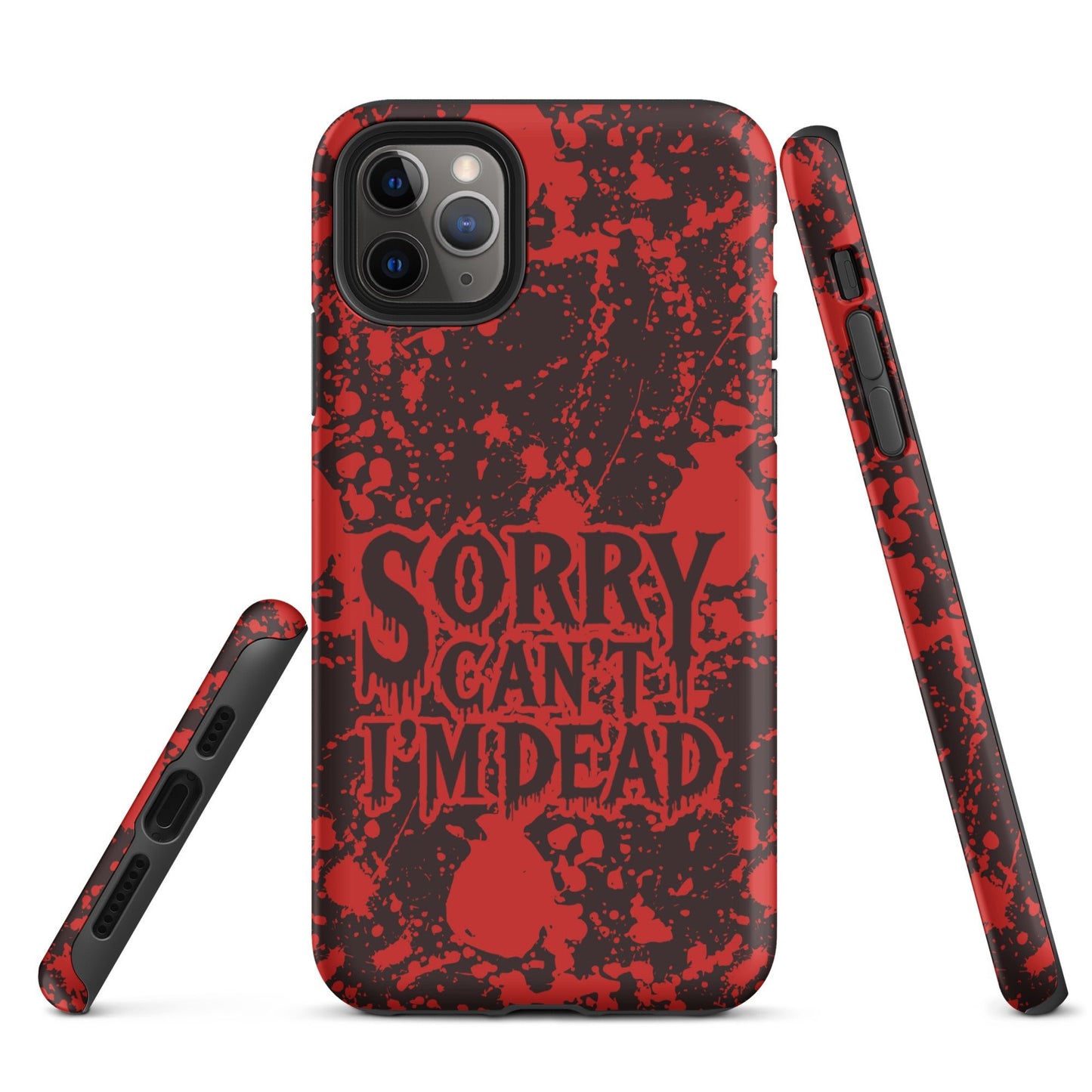 Sorry Can’t I’m Dead – Tough iPhone Case