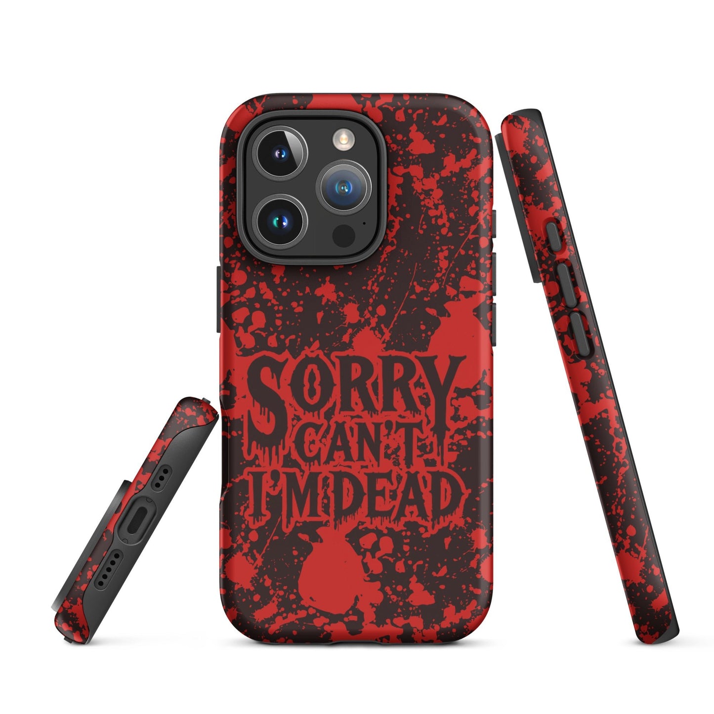 Sorry Can’t I’m Dead – Tough iPhone Case