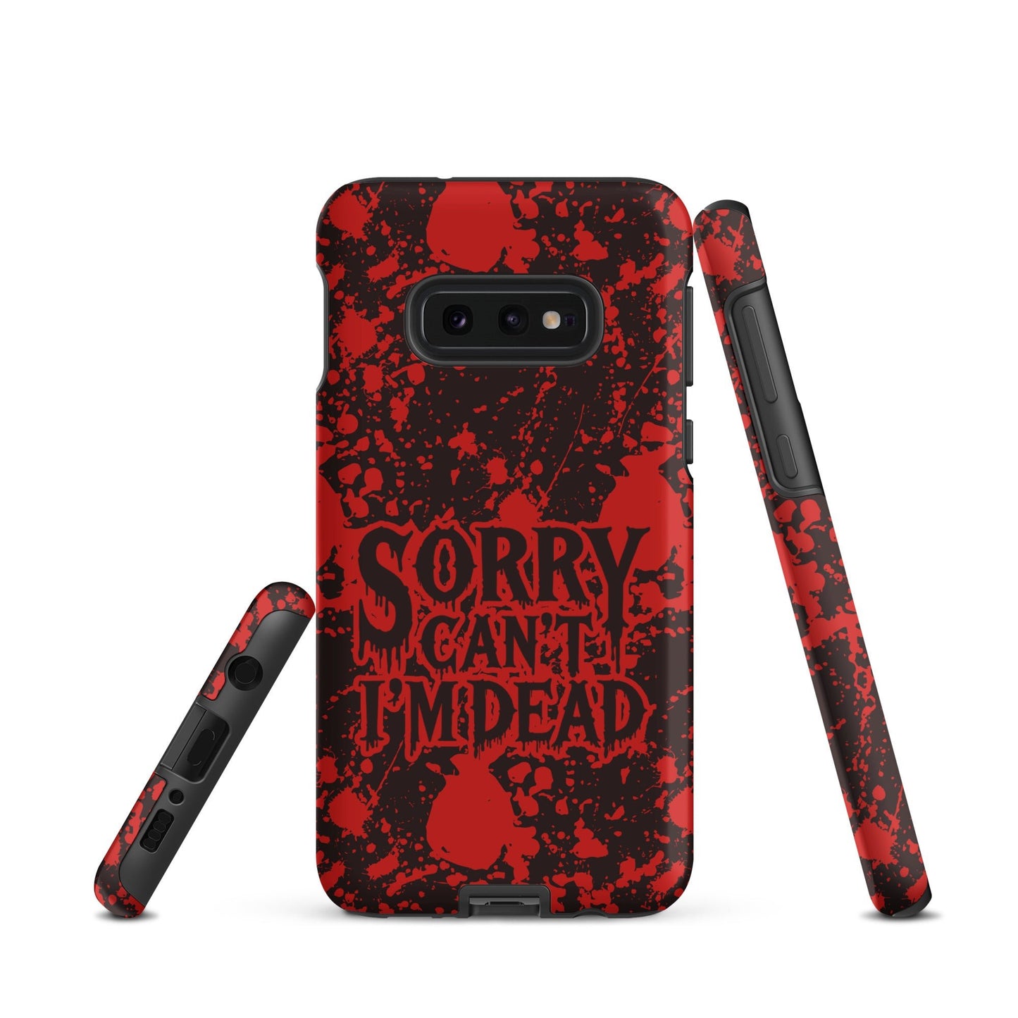 Sorry Can’t I’m Dead – Tough Samsung Case