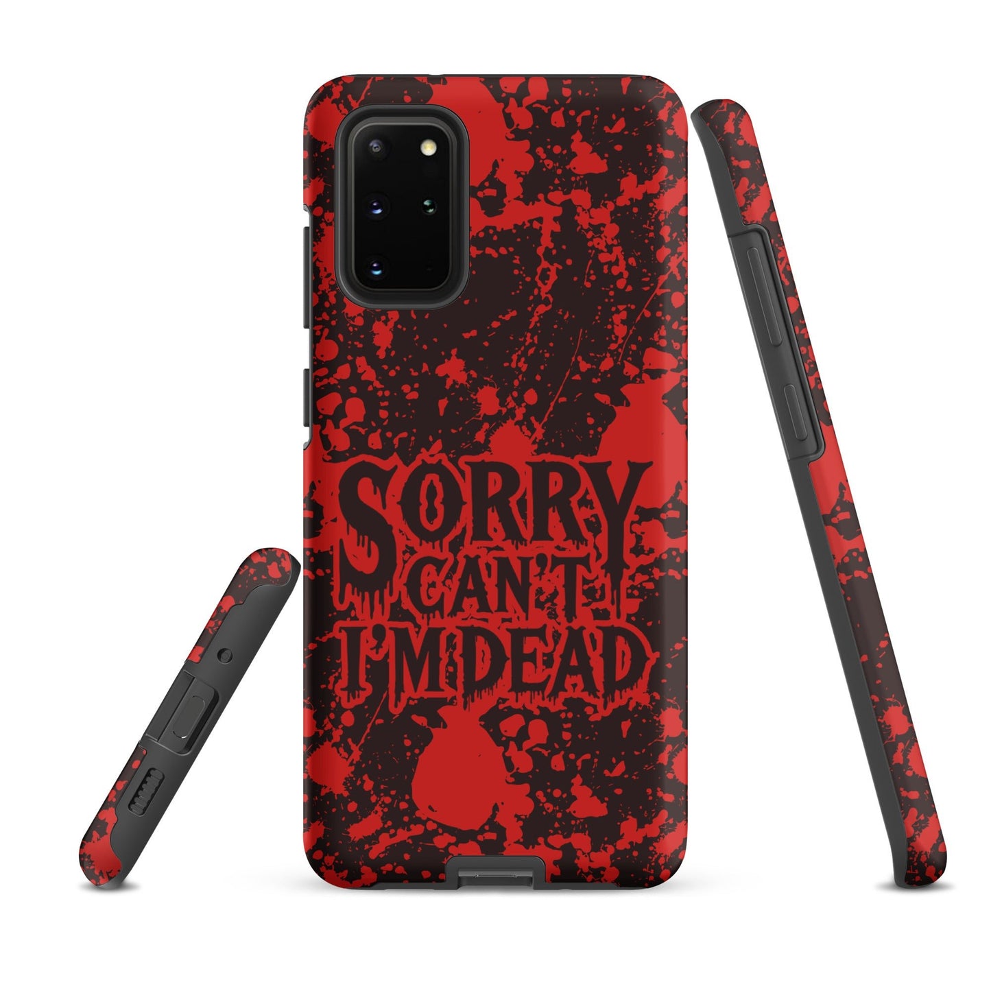 Sorry Can’t I’m Dead – Tough Samsung Case