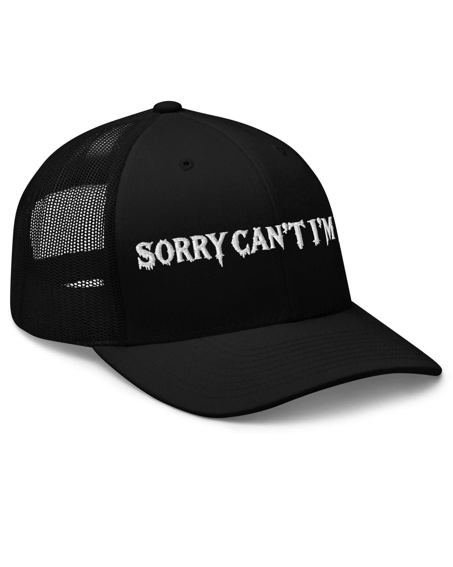 Sorry Can't I'm Dead Trucker Cap