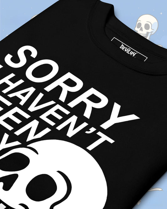 Sorry I Haven’t Been Silly Lately Sweatshirt