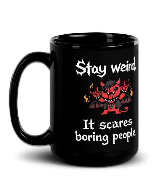 Stay Weird It Scares People Mug
