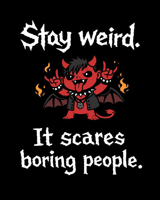 Stay Weird It Scares People T-Shirt