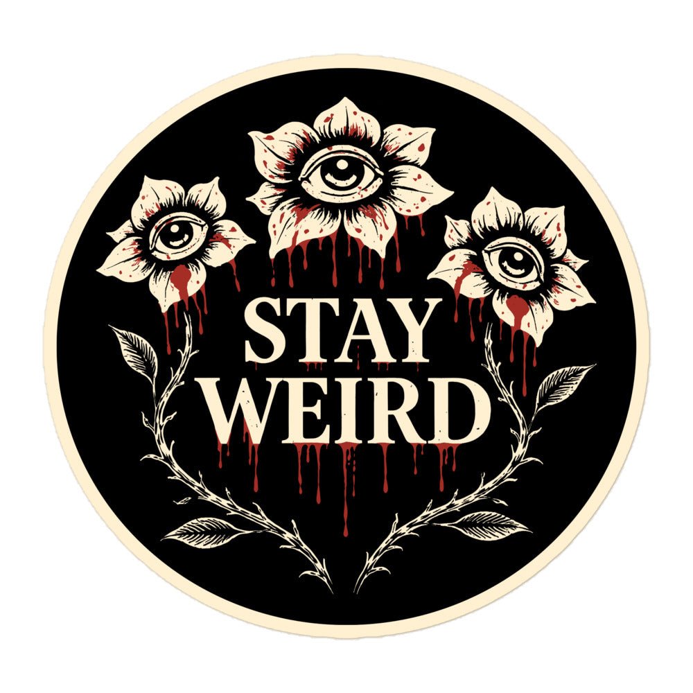 Stay Weird Sticker