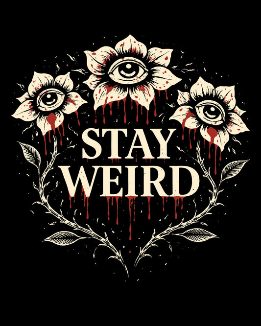 Stay Weird T-Shirt