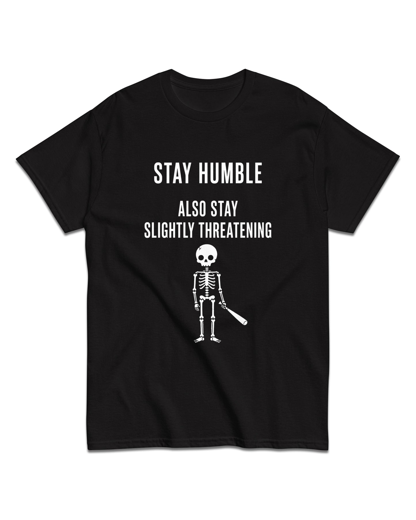 Stay Humble T-Shirt
