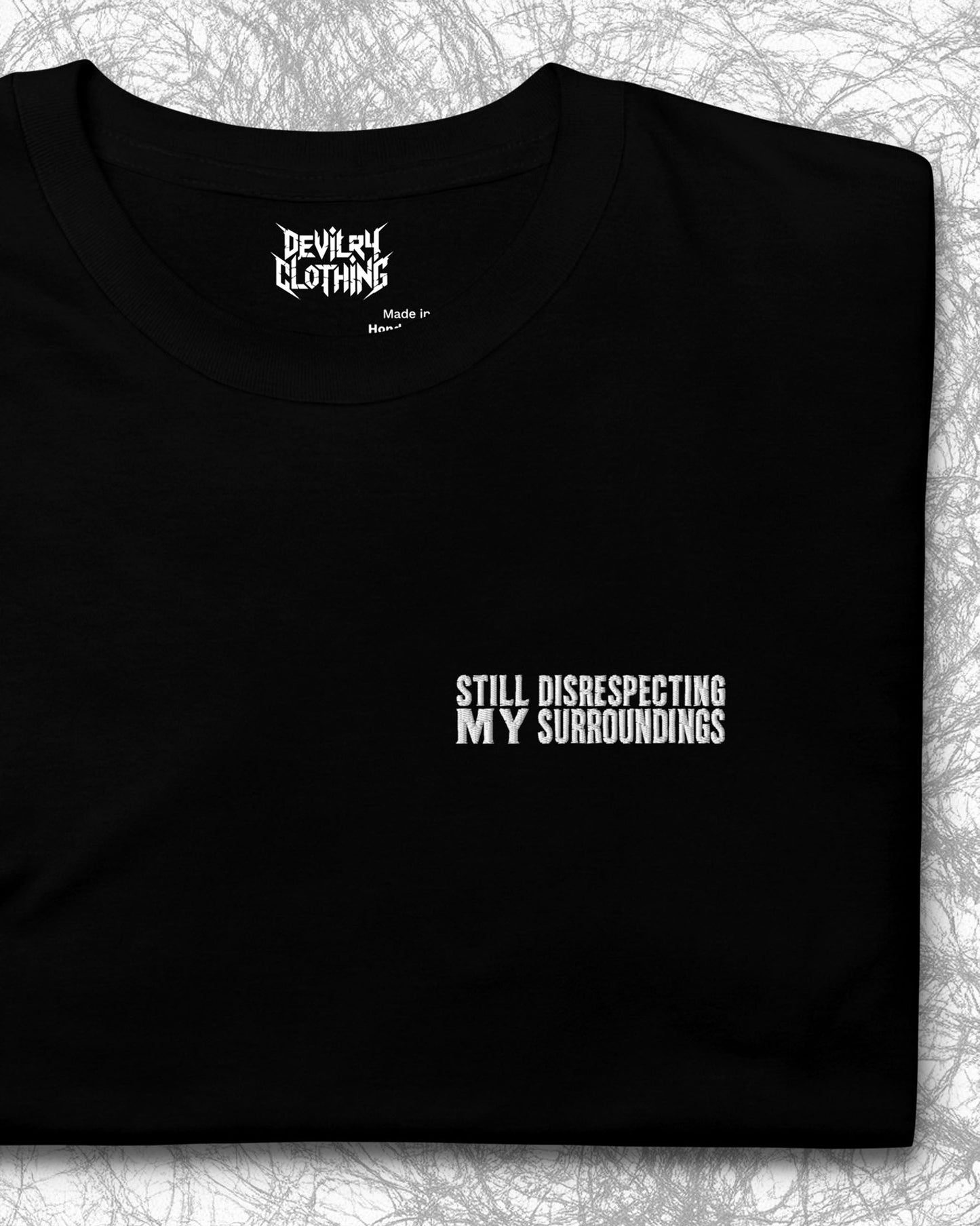 Still Disrespecting My Surroundings Embroidered T-Shirt