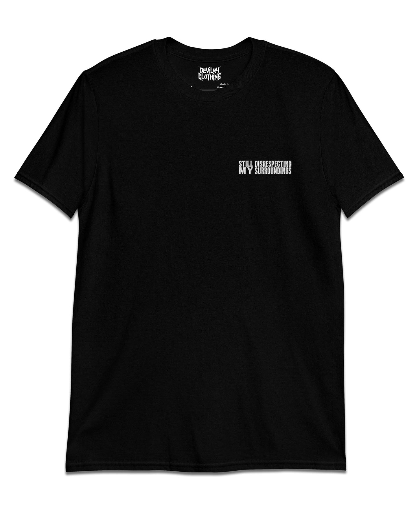 Still Disrespecting My Surroundings Everyday Tee
