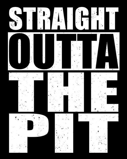 Straight Outta The Pit T-Shirt