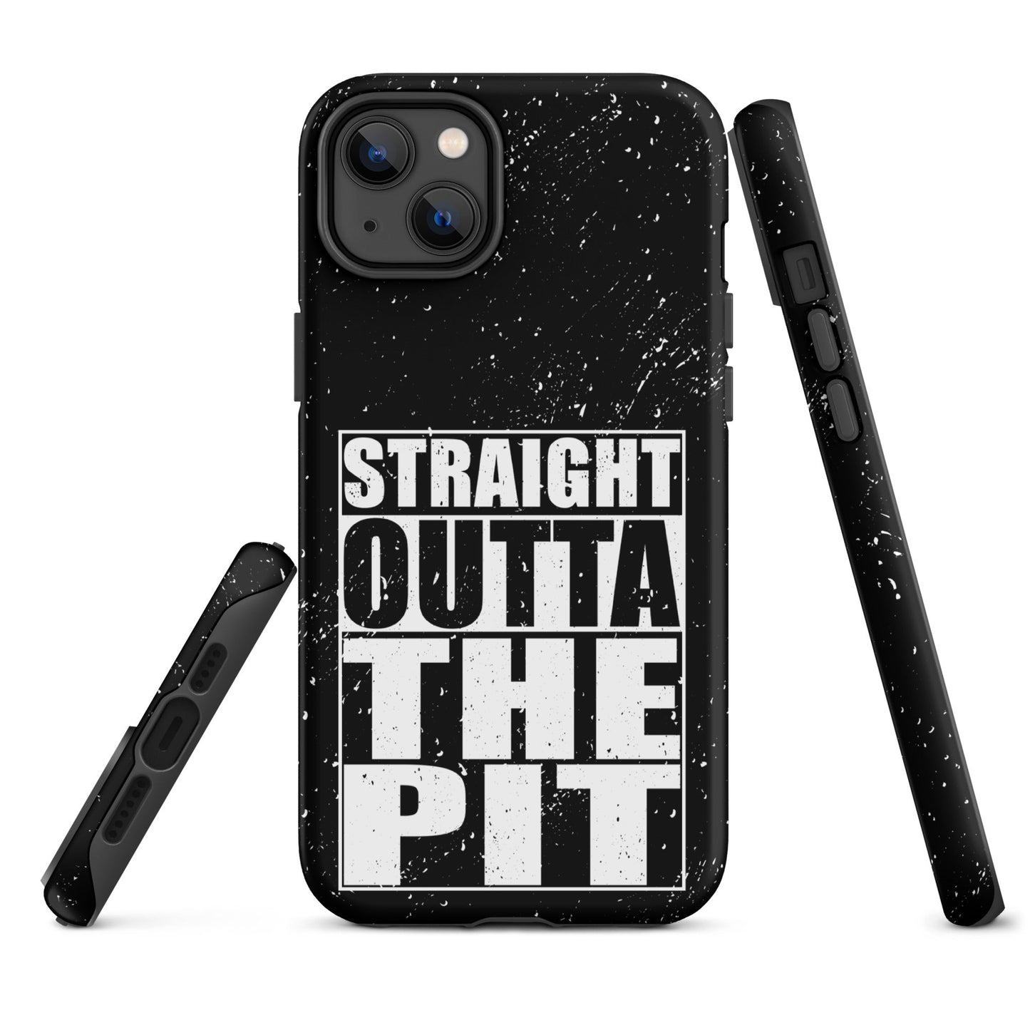 Straight Outta The Pit – Tough iPhone Case