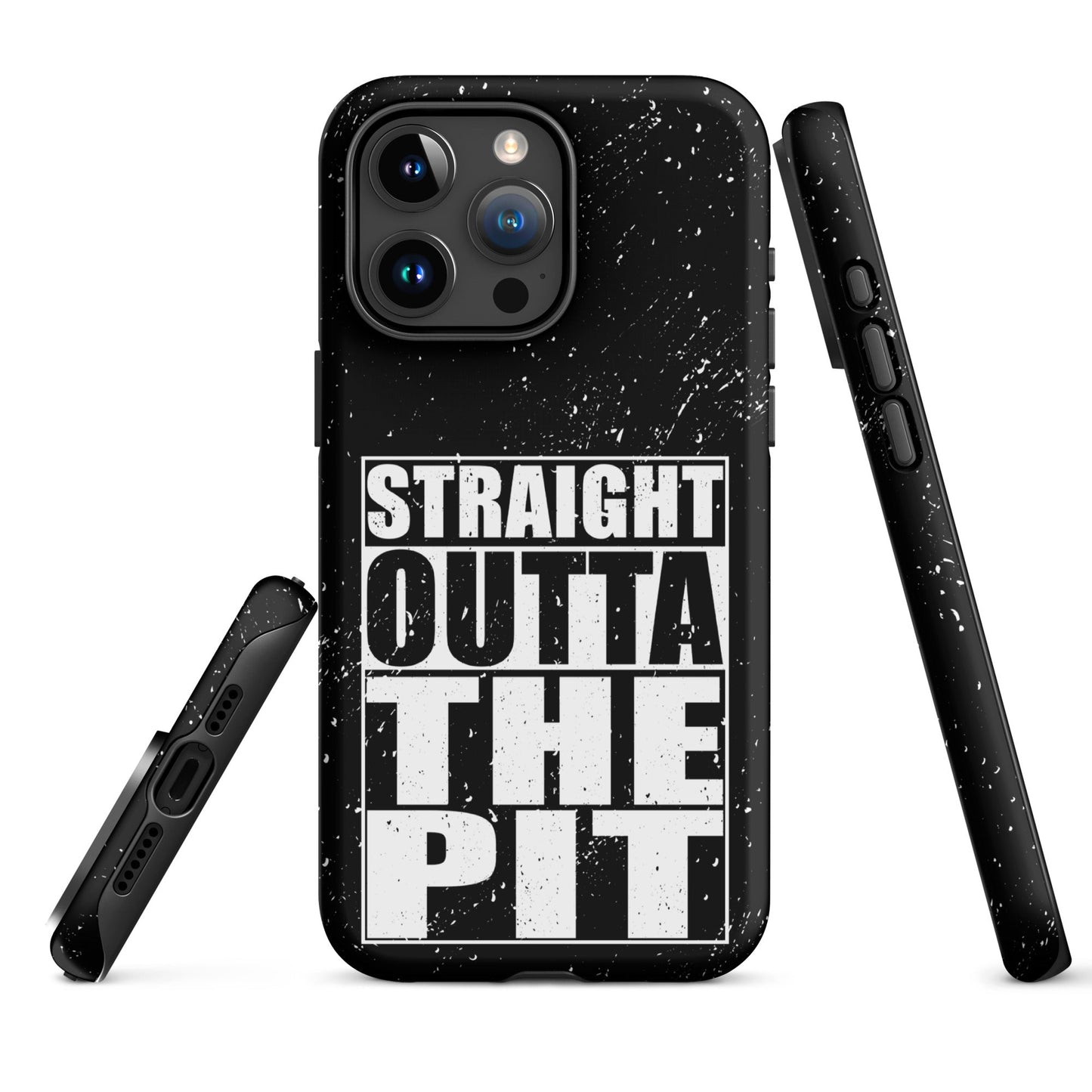 Straight Outta The Pit – Tough iPhone Case
