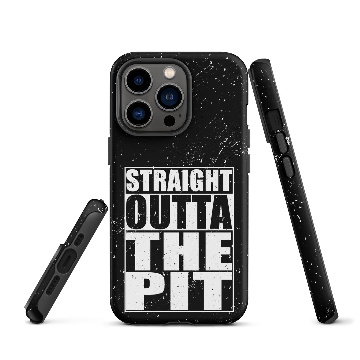 Straight Outta The Pit – Tough iPhone Case