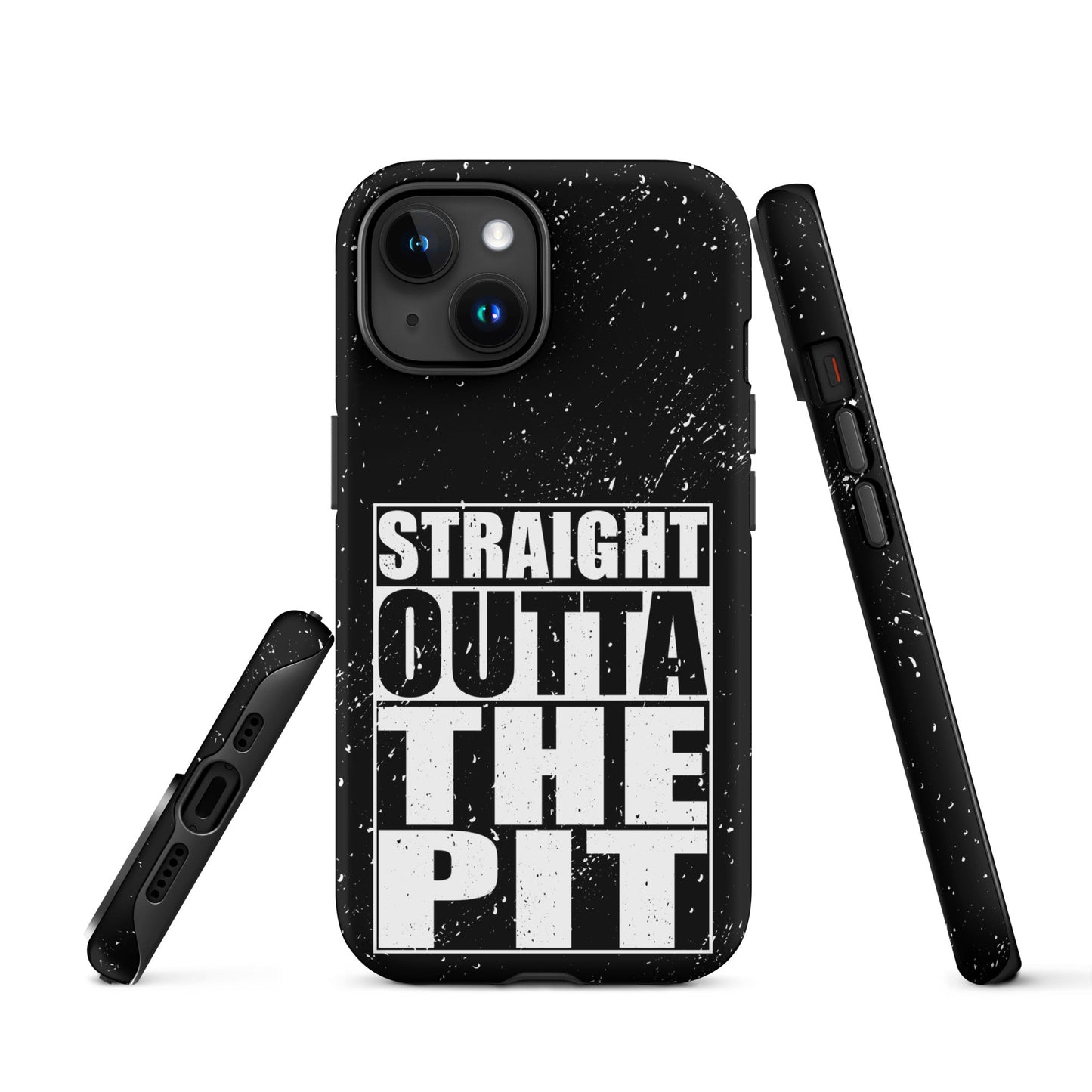 Straight Outta The Pit – Tough iPhone Case