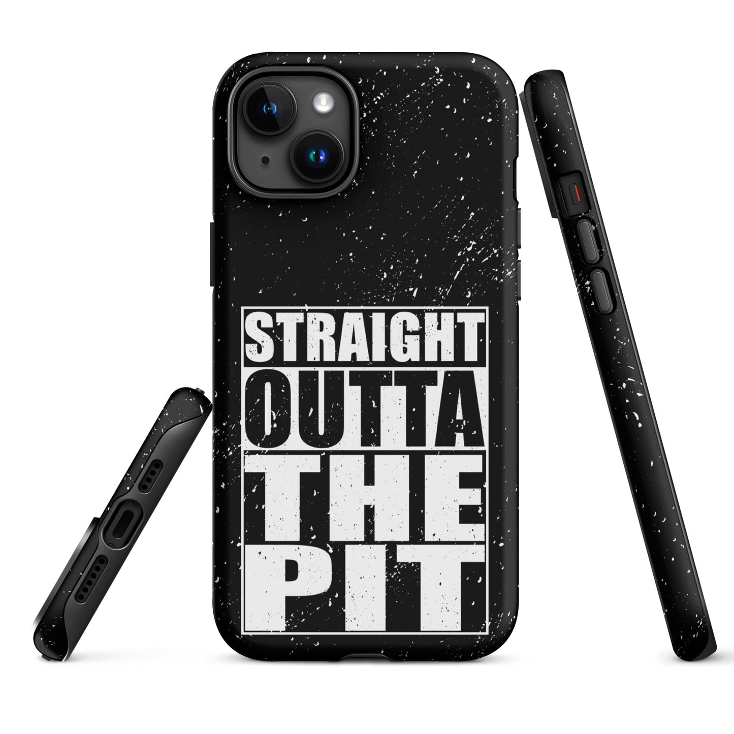 Straight Outta The Pit – Tough iPhone Case