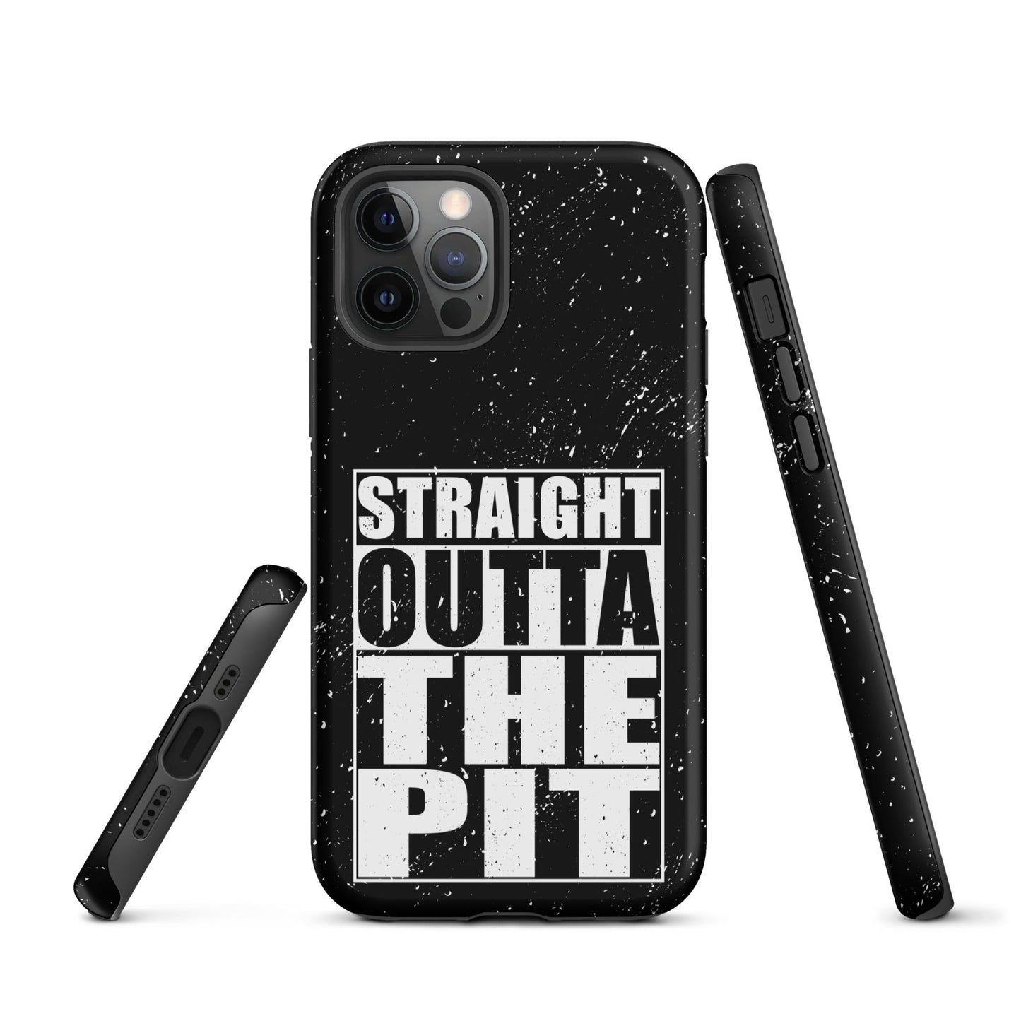 Straight Outta The Pit – Tough iPhone Case
