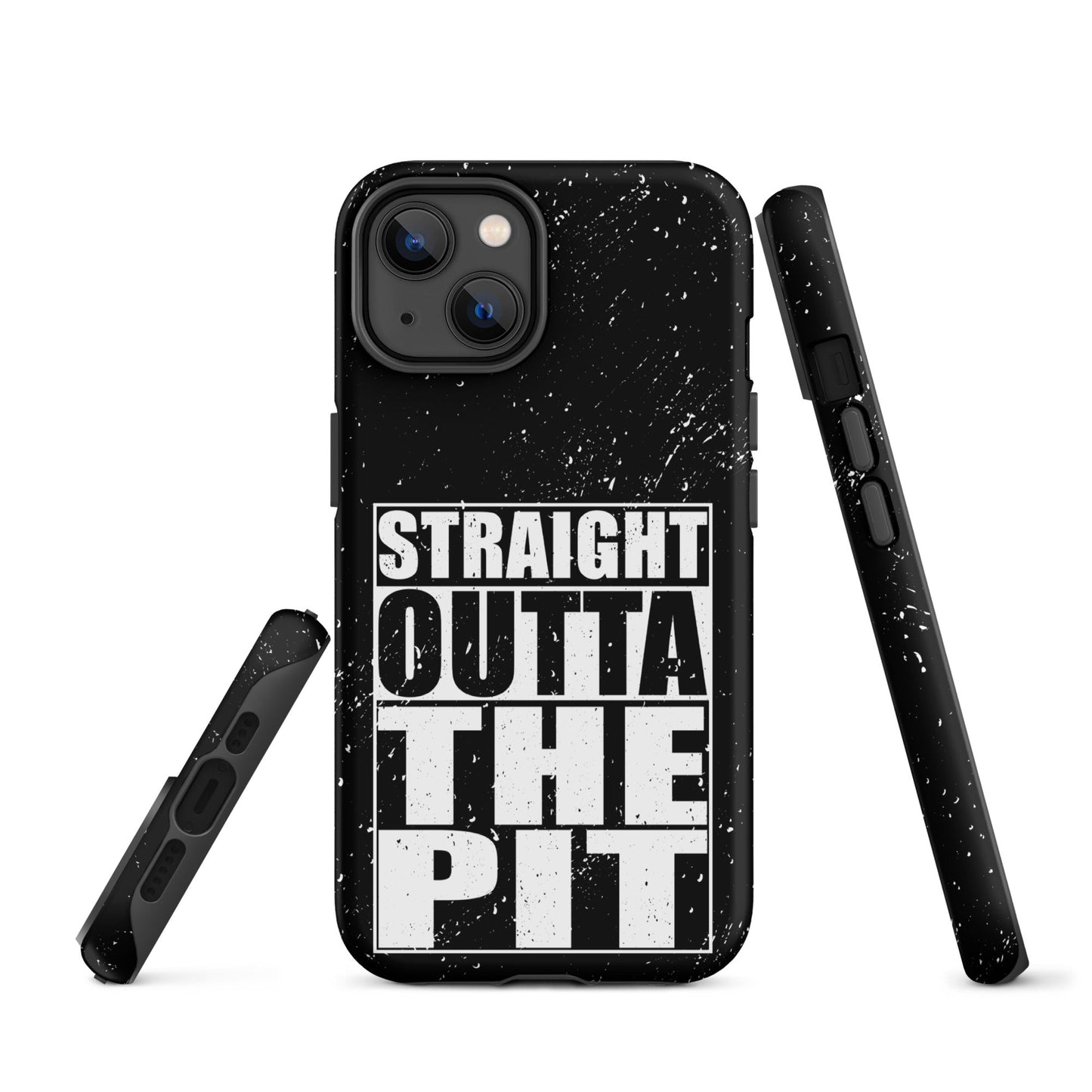 Straight Outta The Pit – Tough iPhone Case