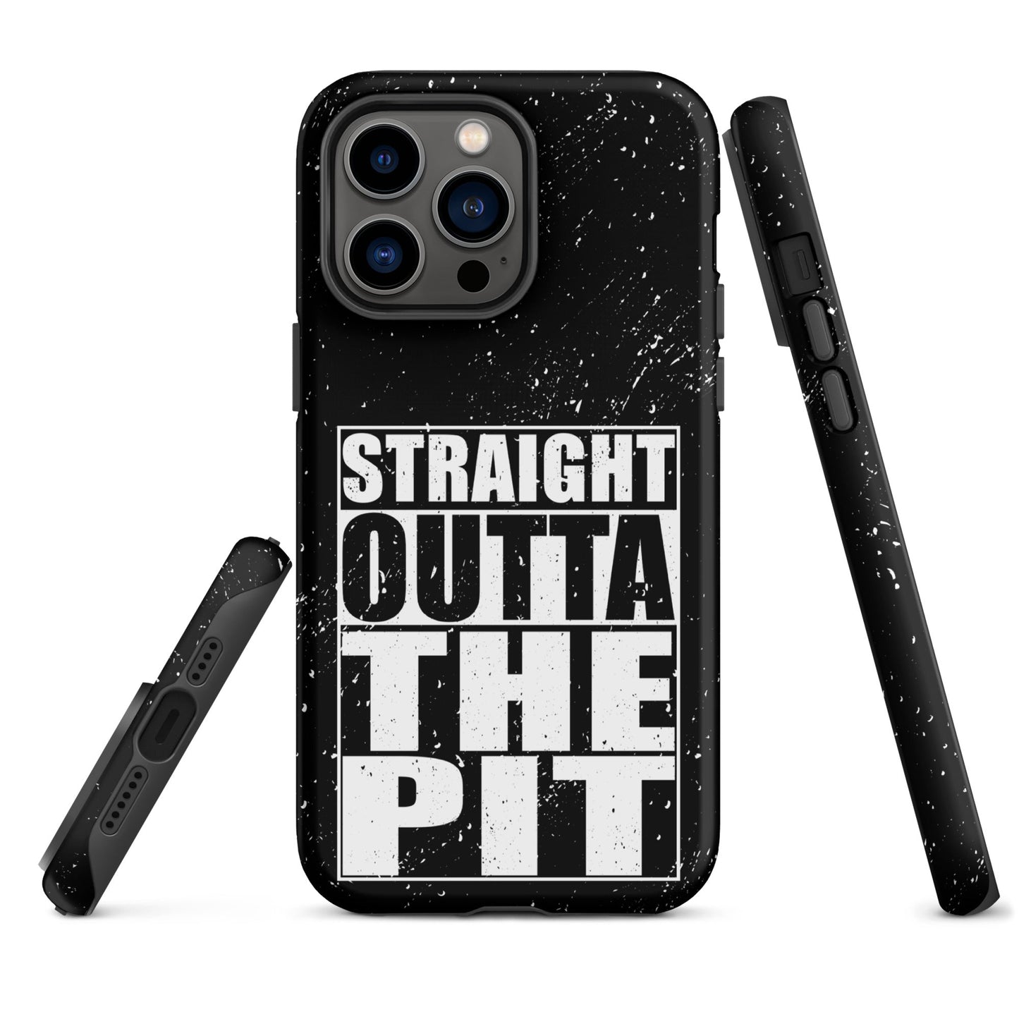 Straight Outta The Pit – Tough iPhone Case
