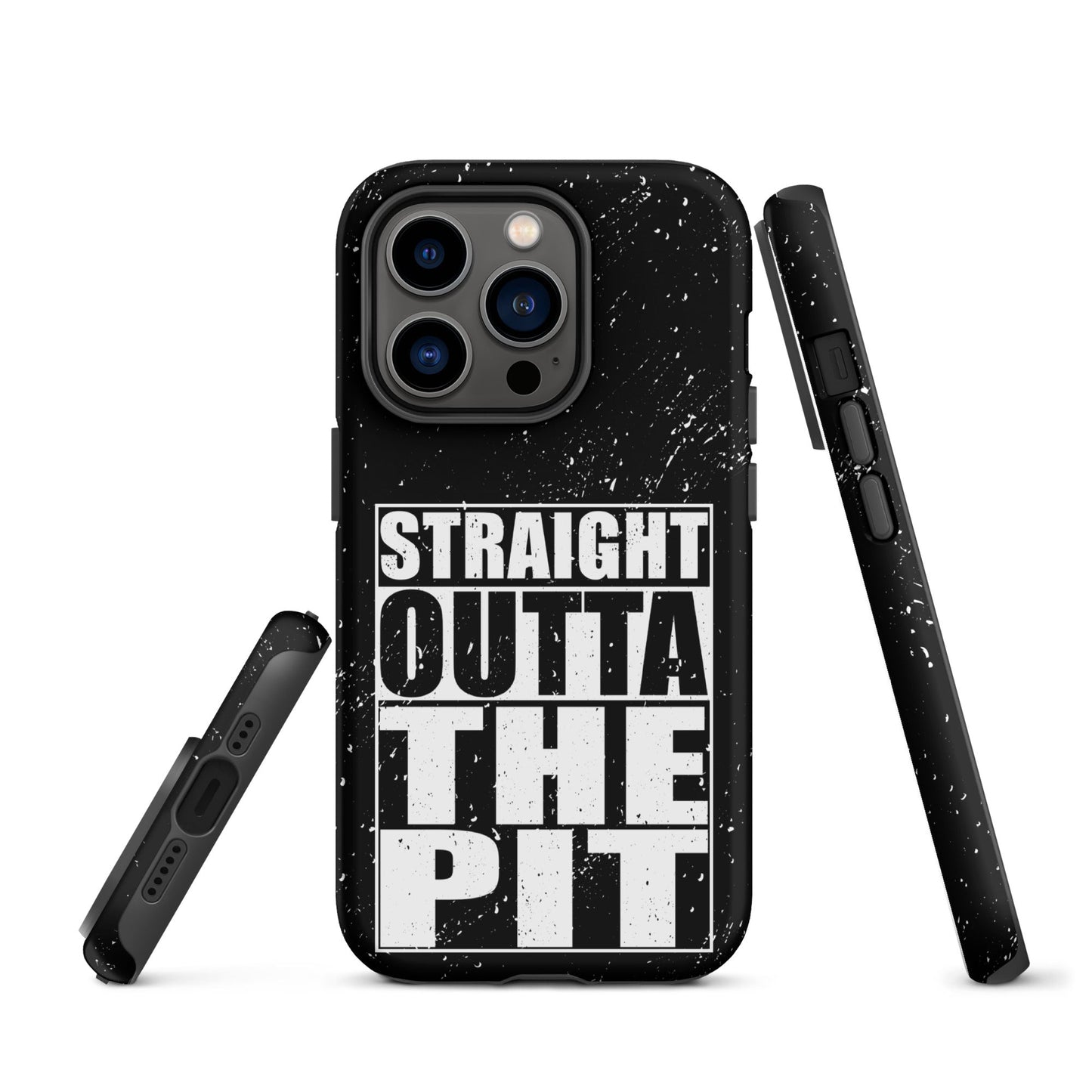 Straight Outta The Pit – Tough iPhone Case