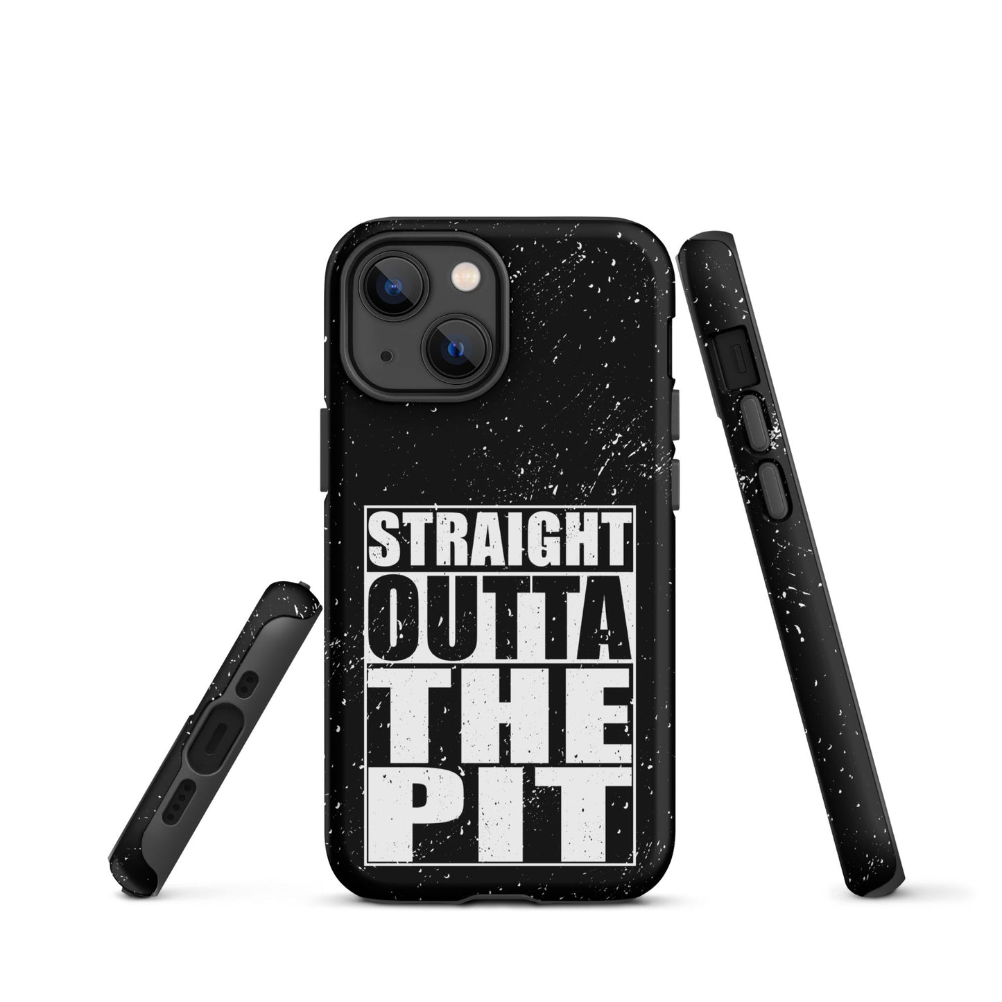 Straight Outta The Pit – Tough iPhone Case
