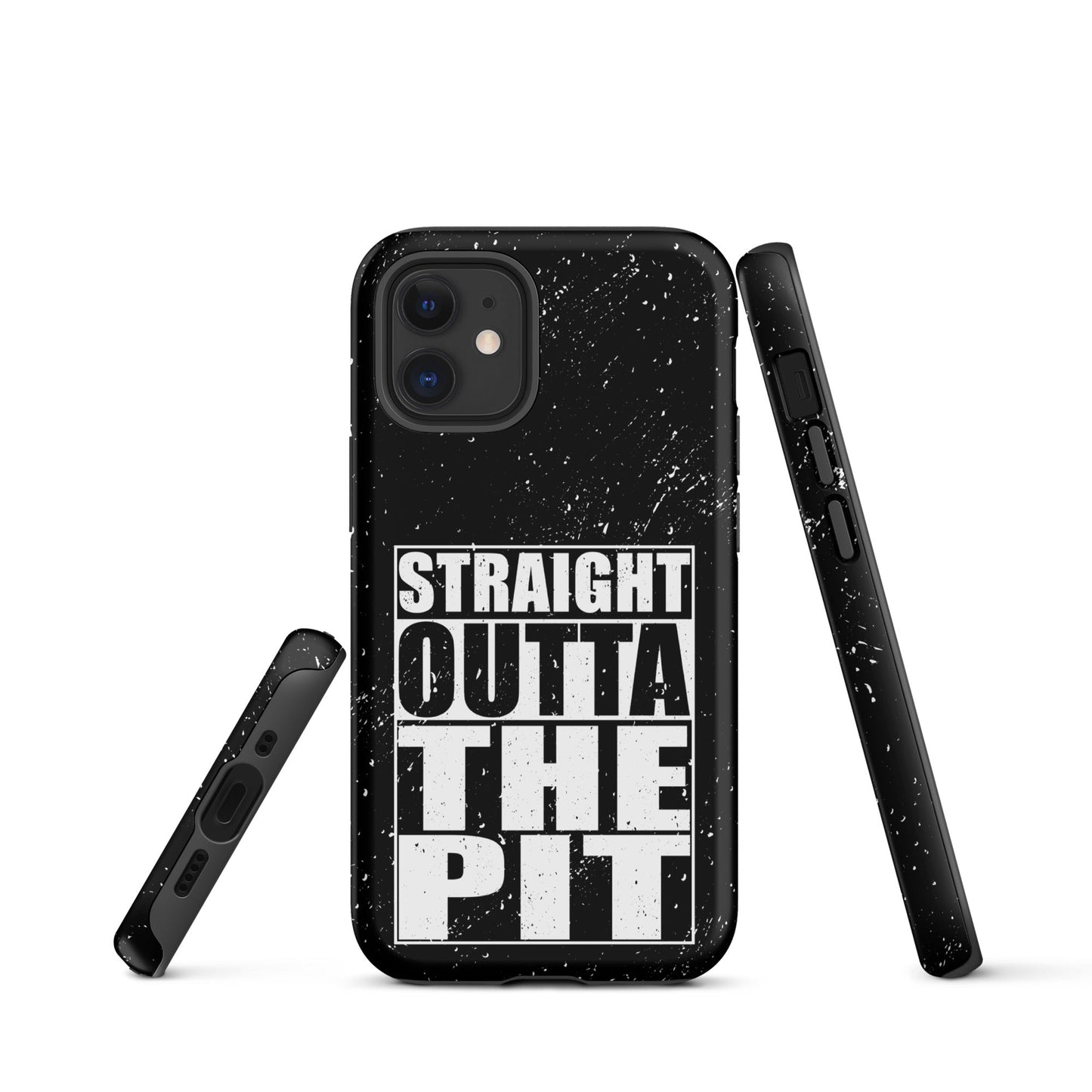 Straight Outta The Pit – Tough iPhone Case
