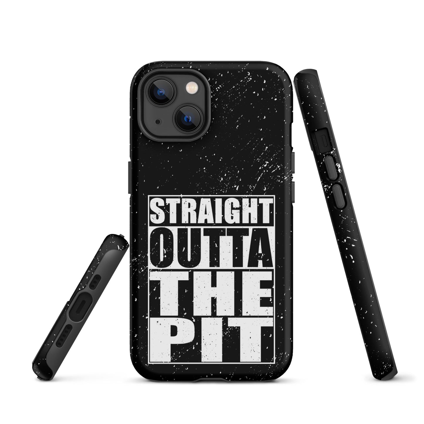 Straight Outta The Pit – Tough iPhone Case