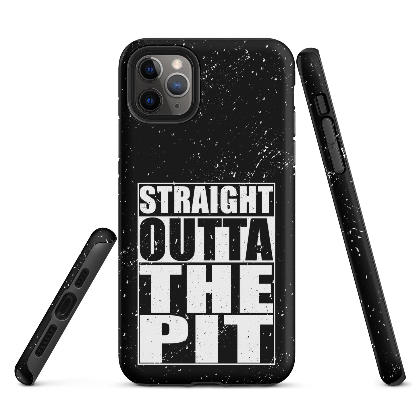 Straight Outta The Pit – Tough iPhone Case