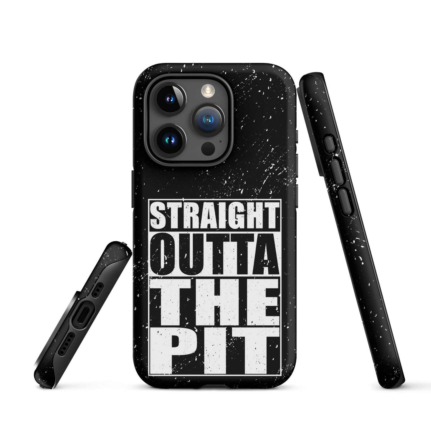 Straight Outta The Pit – Tough iPhone Case