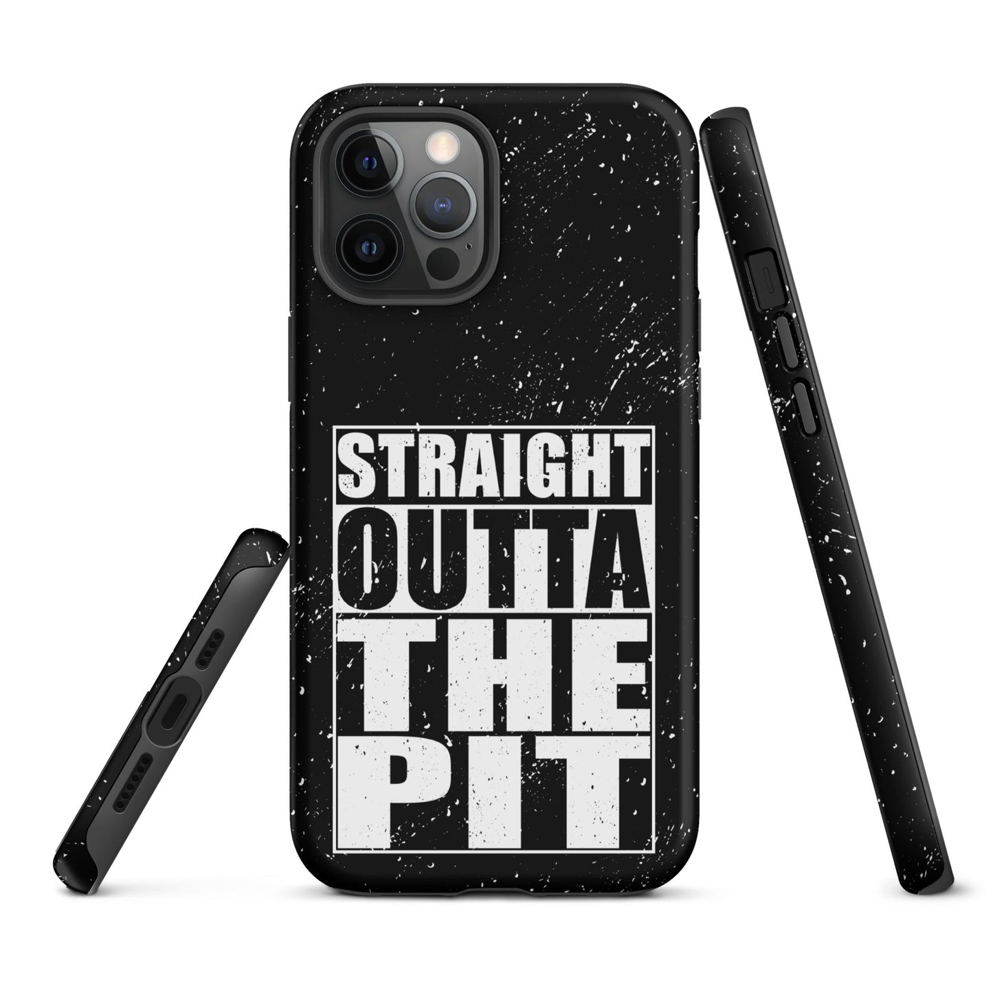 Straight Outta The Pit – Tough iPhone Case