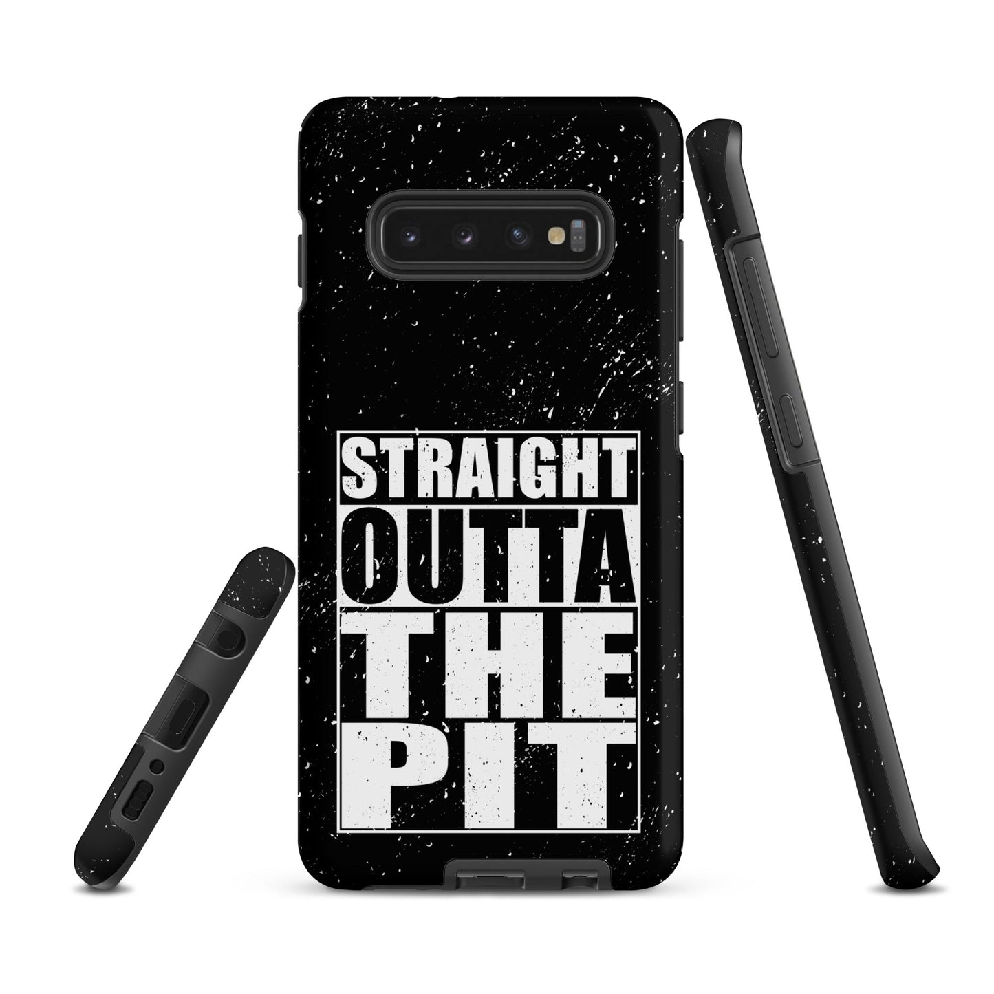 Straight Outta The Pit – Tough Samsung Case