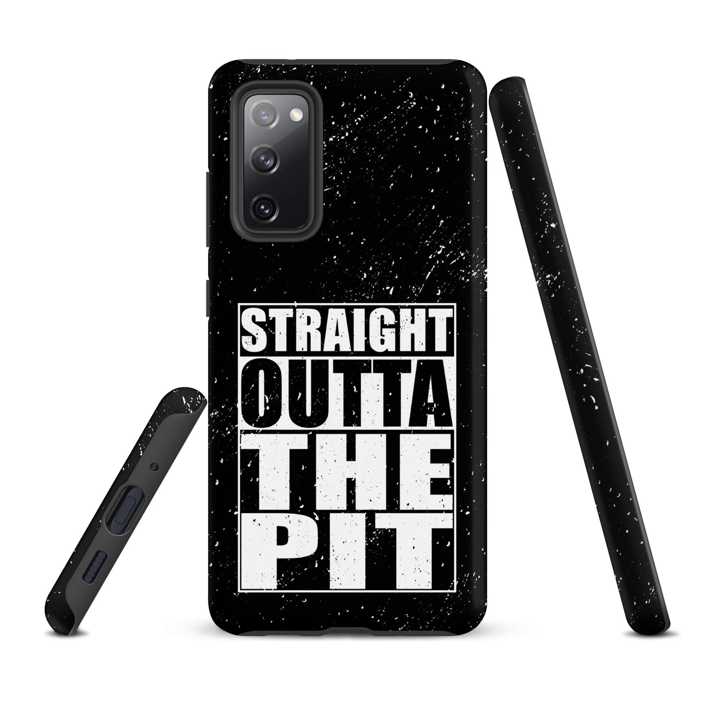 Straight Outta The Pit – Tough Samsung Case