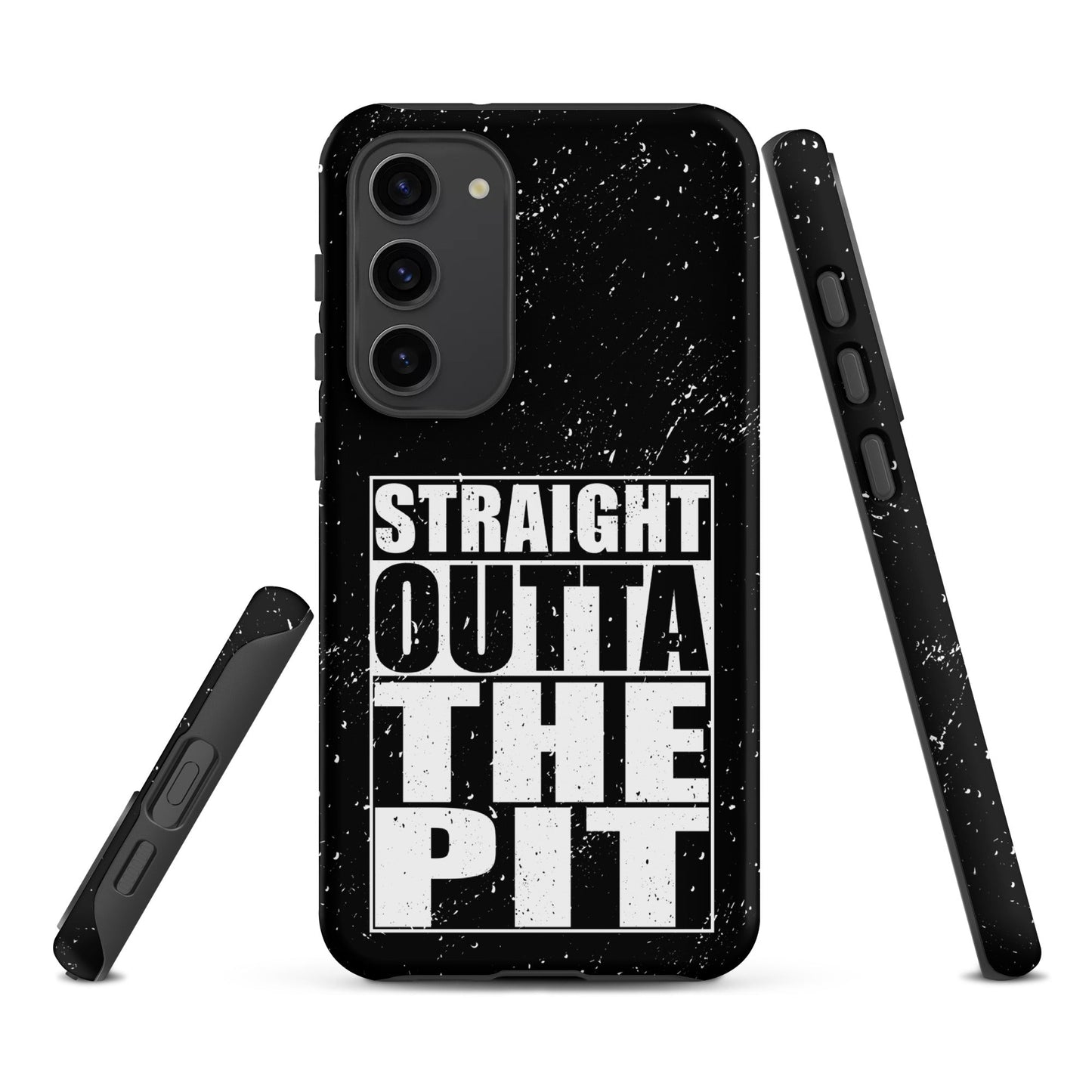 Straight Outta The Pit – Tough Samsung Case