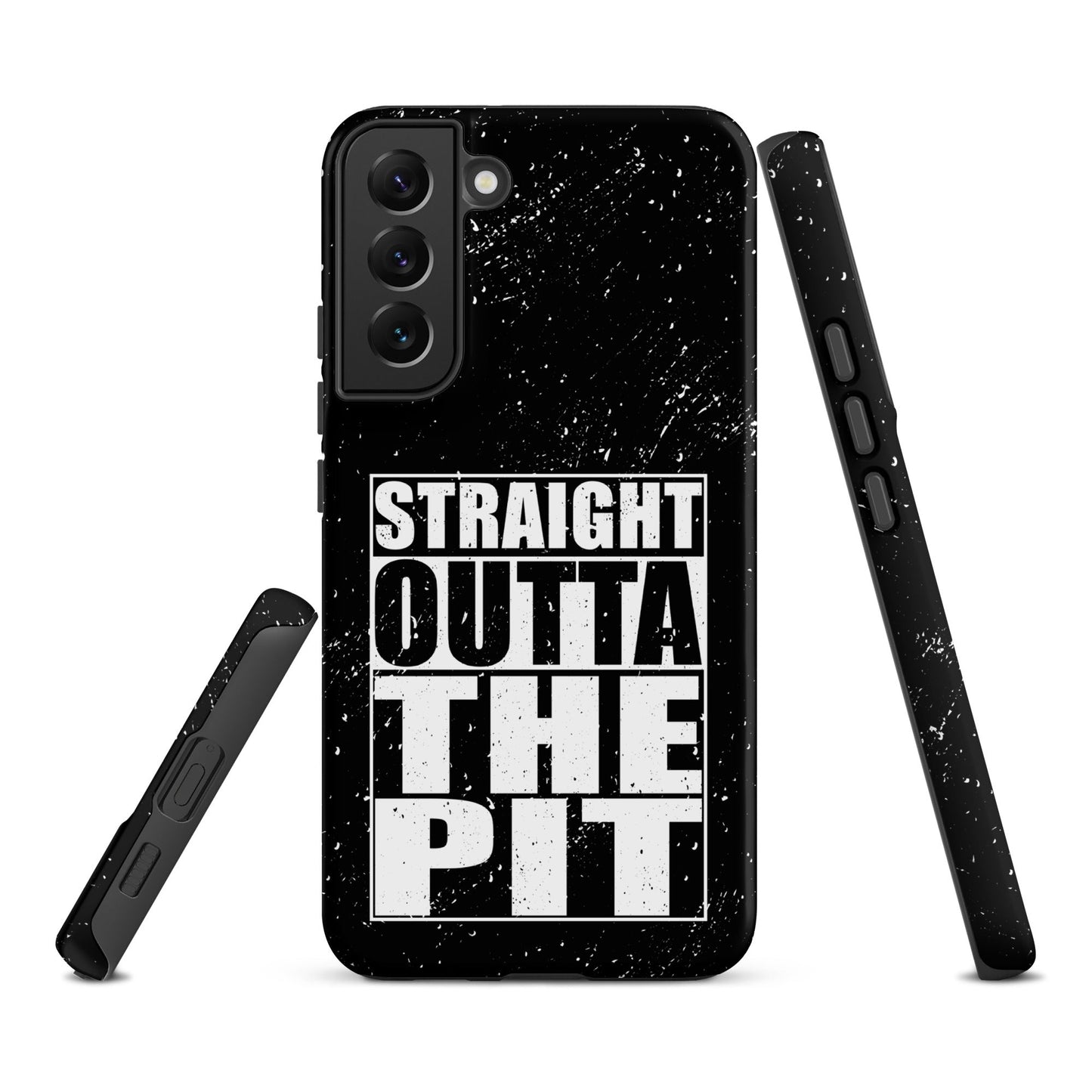 Straight Outta The Pit – Tough Samsung Case