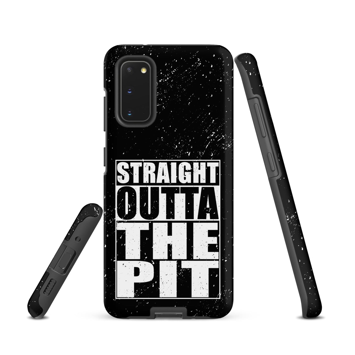 Straight Outta The Pit – Tough Samsung Case