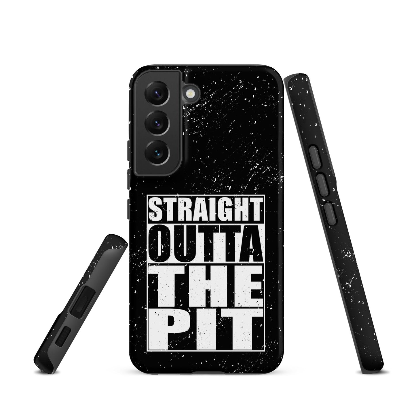 Straight Outta The Pit – Tough Samsung Case