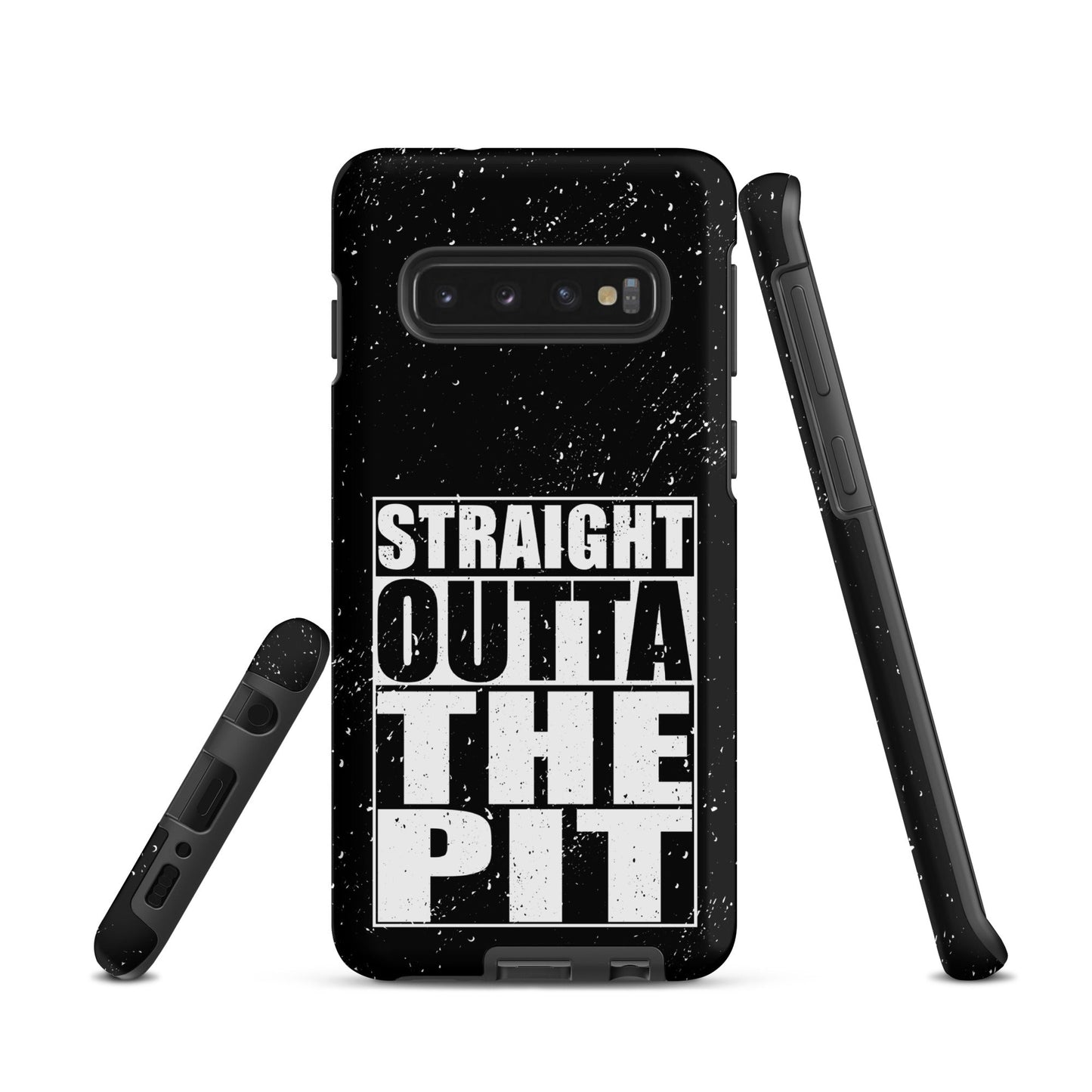 Straight Outta The Pit – Tough Samsung Case
