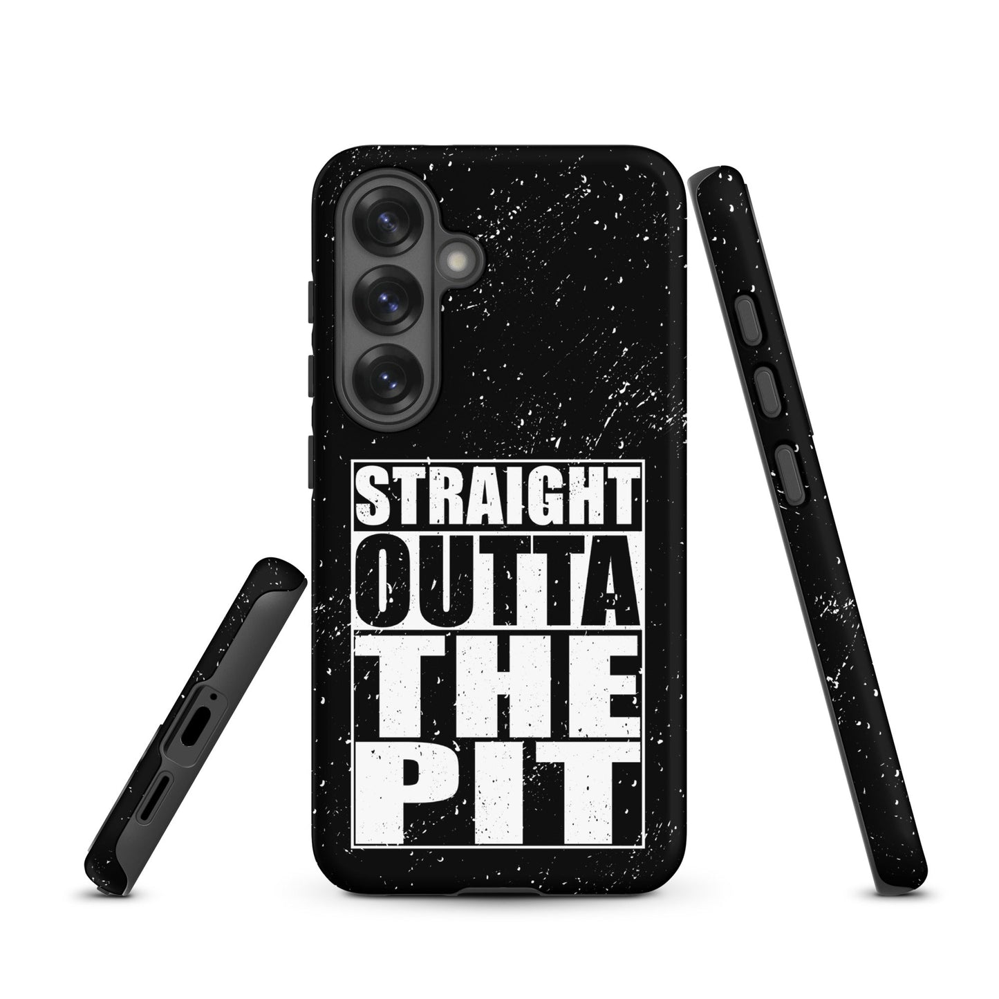 Straight Outta The Pit – Tough Samsung Case