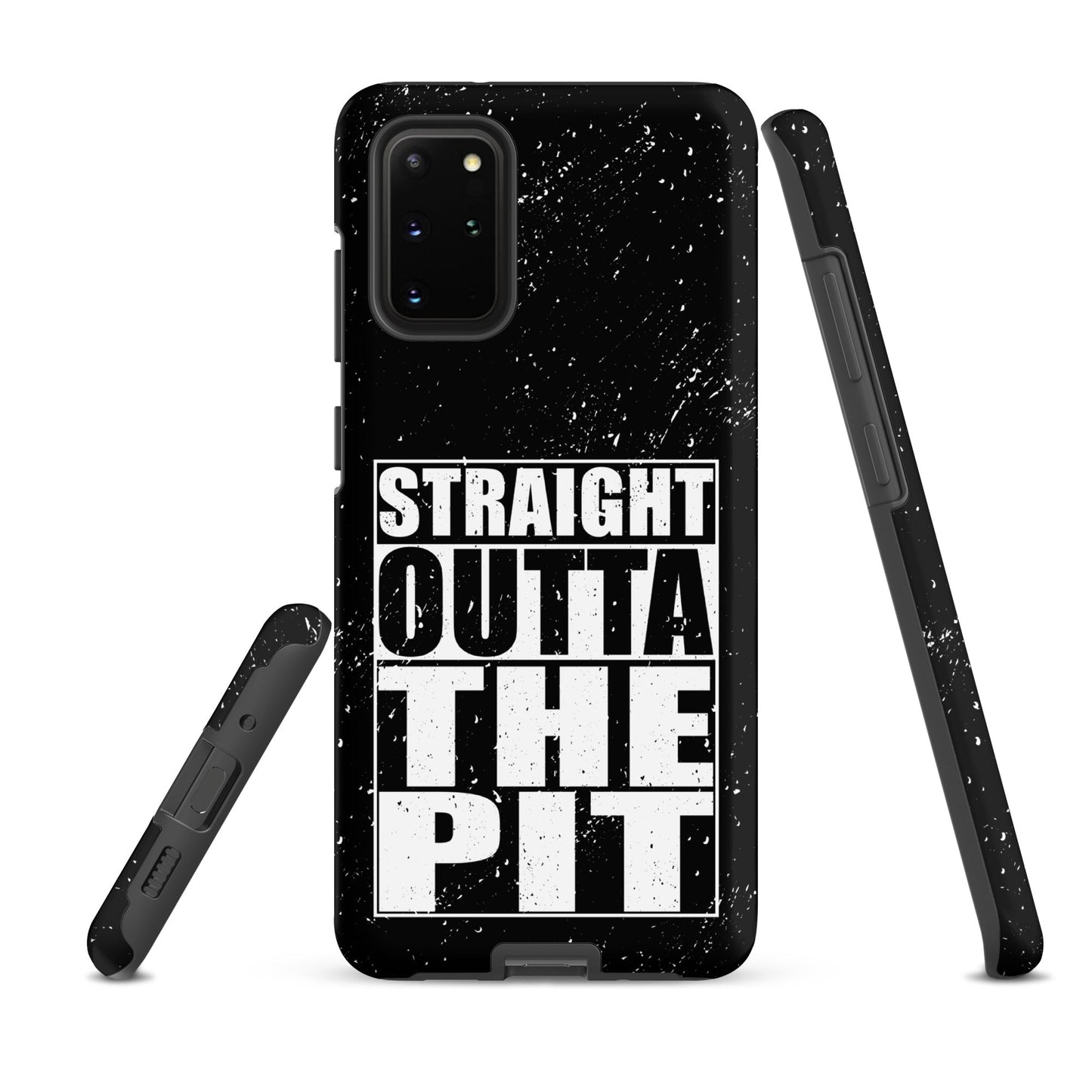 Straight Outta The Pit – Tough Samsung Case