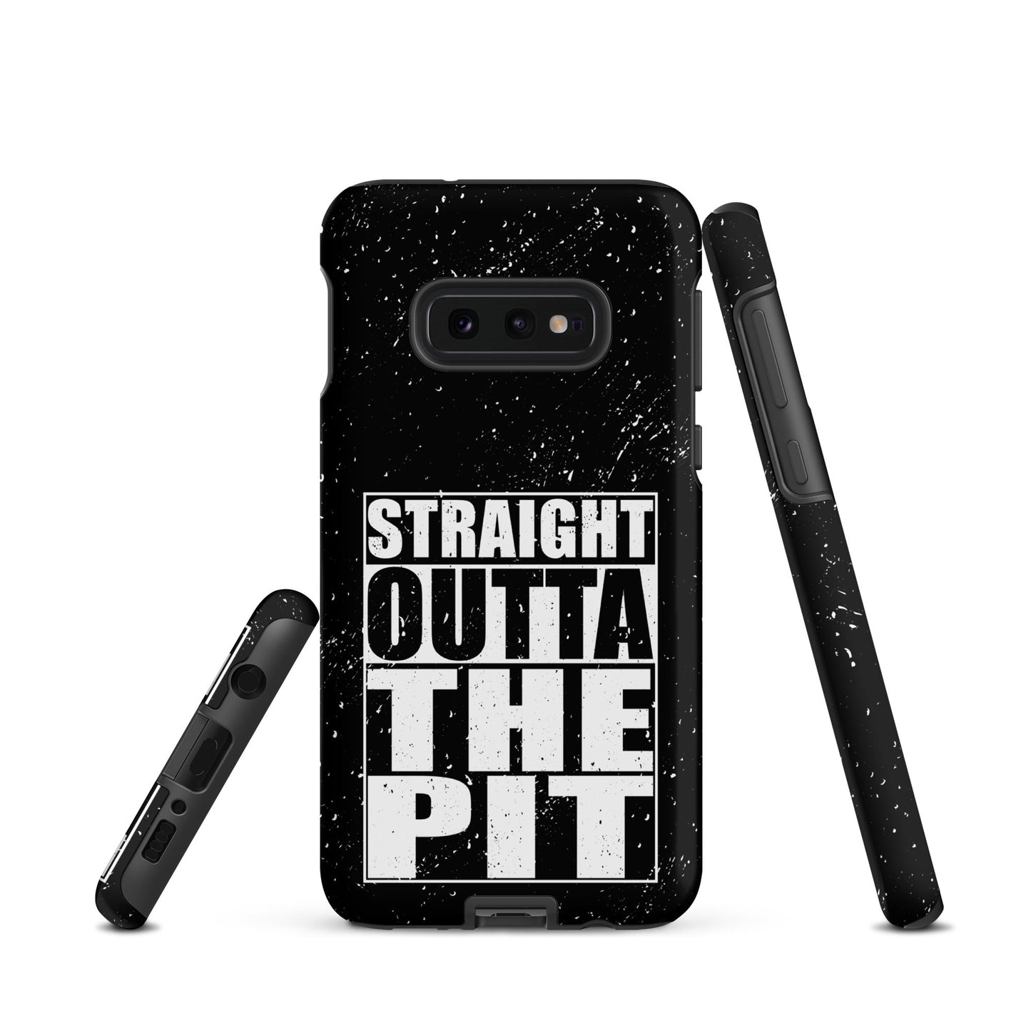Straight Outta The Pit – Tough Samsung Case