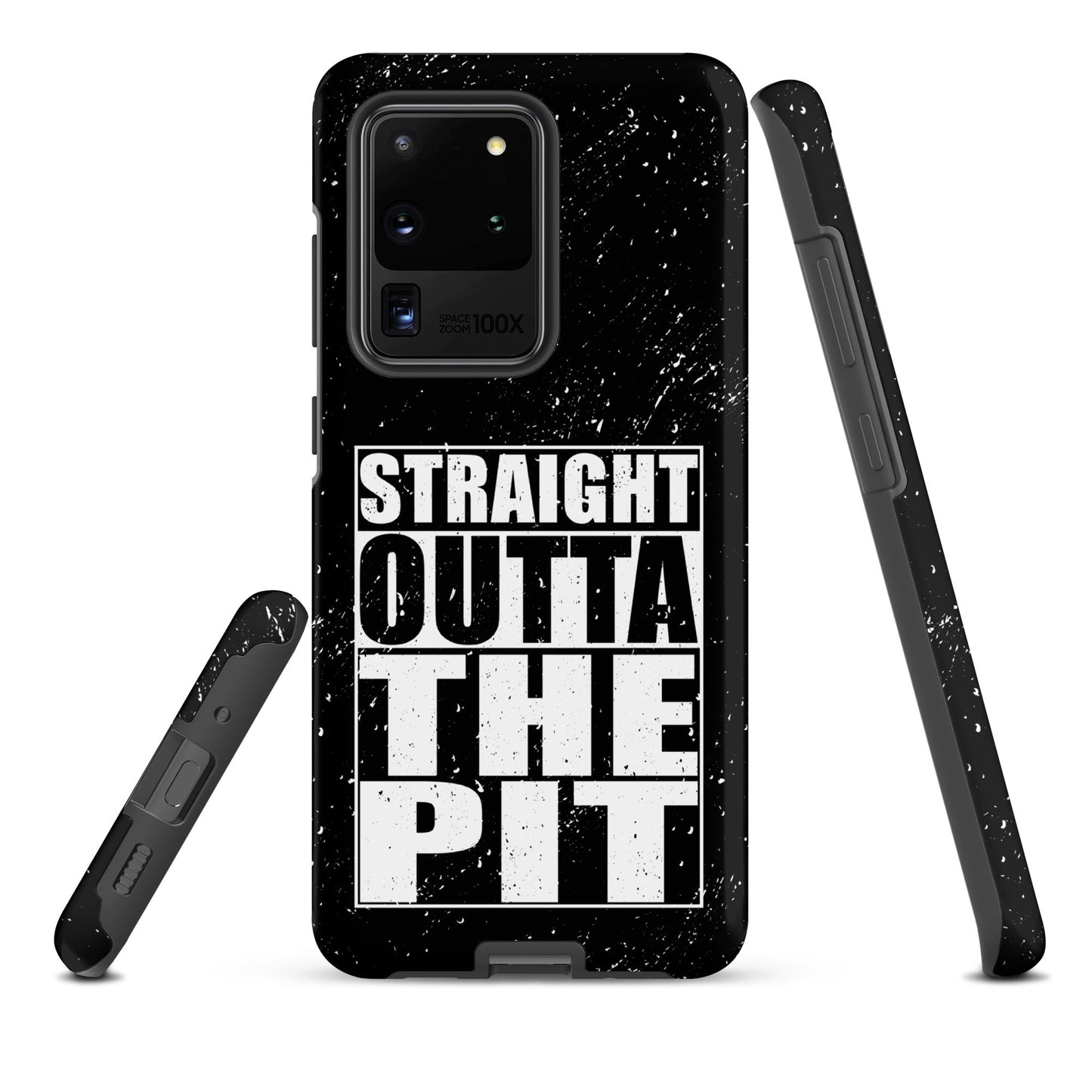 Straight Outta The Pit – Tough Samsung Case