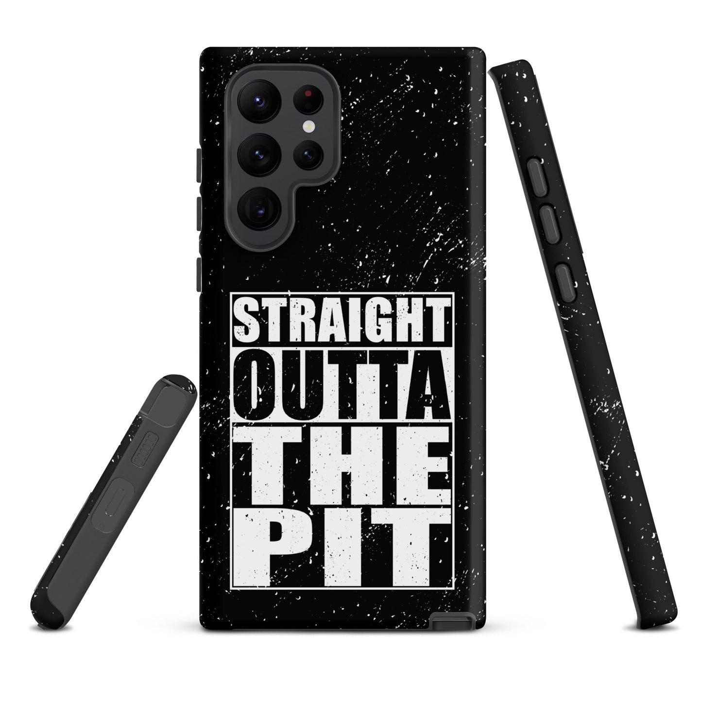 Straight Outta The Pit – Tough Samsung Case