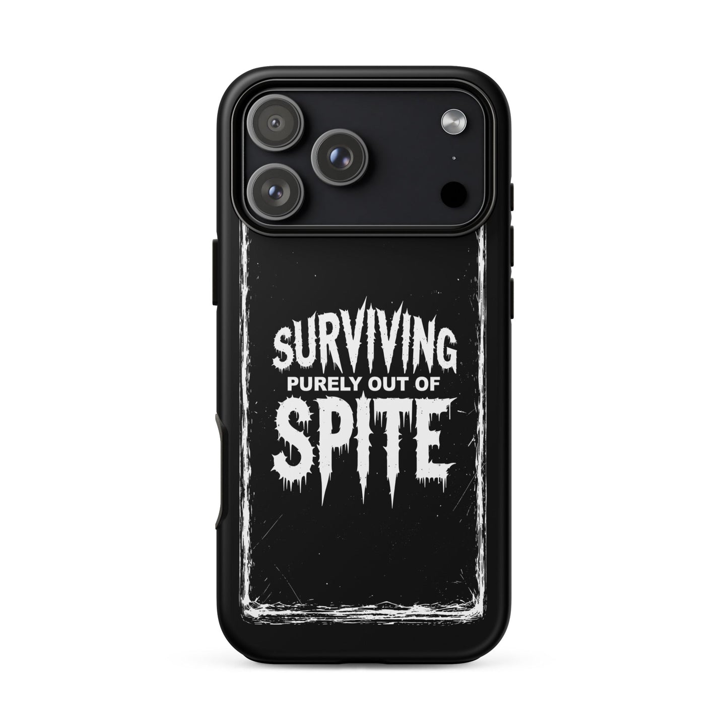 SURVIVING PURELY OUT OF SPITE iPhone Tough Case