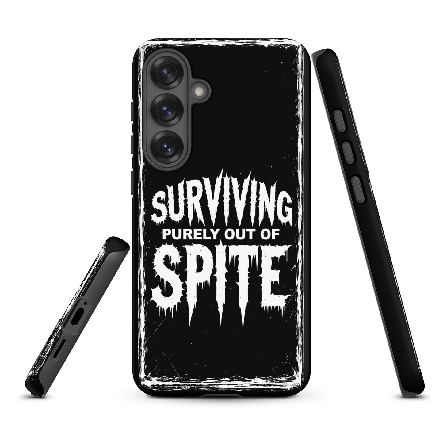 SURVIVING PURELY OUT OF SPITE Samsung Tough Case