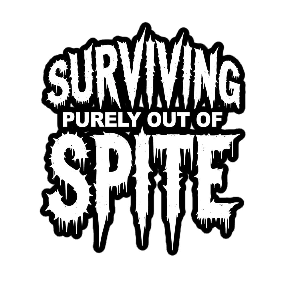 Surviving Purely Out Of Spite Sticker