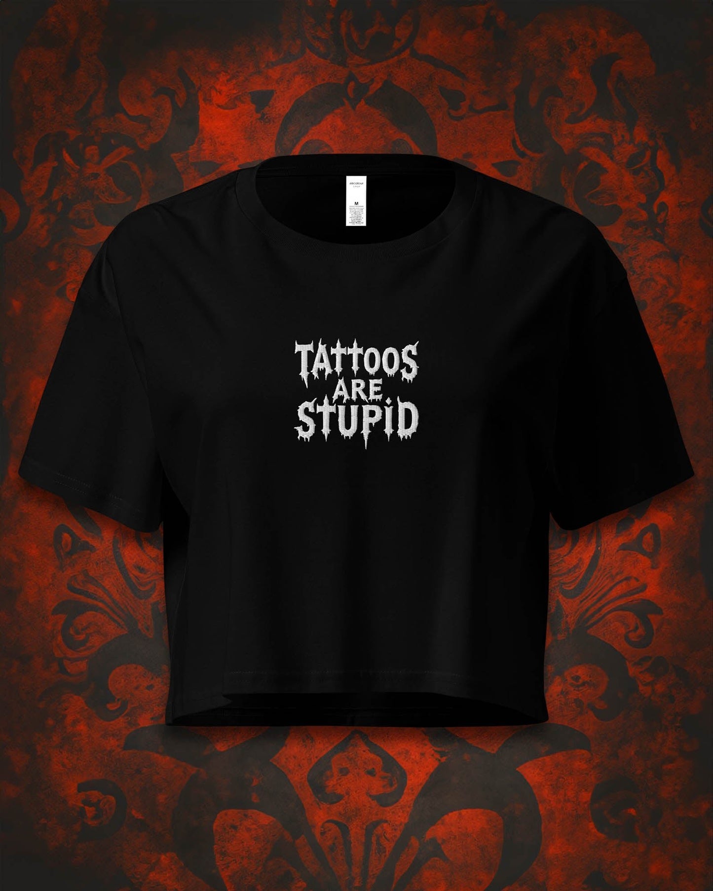 Tattoos Are Stupid Crop Top