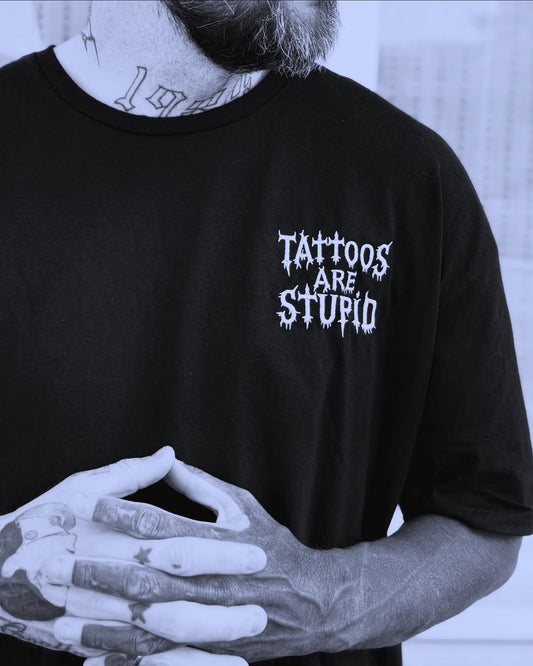 Tattoos Are Stupid Embroidered T-Shirt